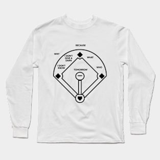 Who's On First Baseball Love Funny Long Sleeve T-Shirt